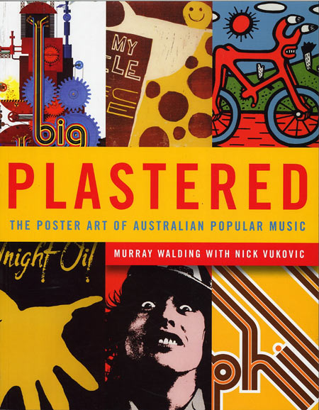 Cover of Plastered  The Poster Art of Australian Popular Music