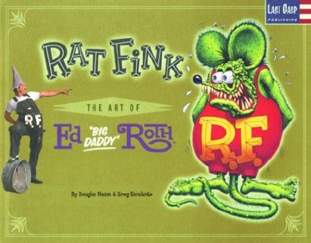 Cover of Rat Fink  The Art of Ed Big Daddy Roth