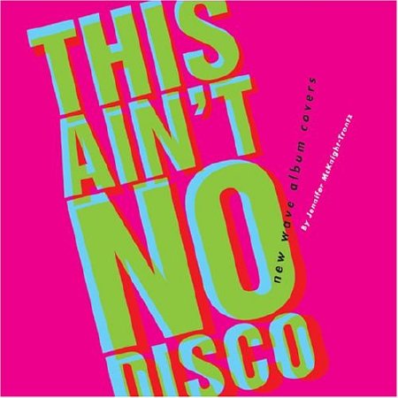 Cover of This Ain t No Disco  New Wave Album Covers